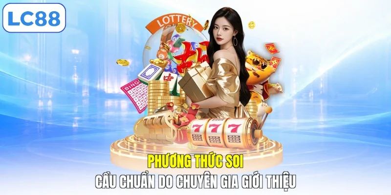 Phương thức soi cầu chuẩn do chuyên gia giới thiệu