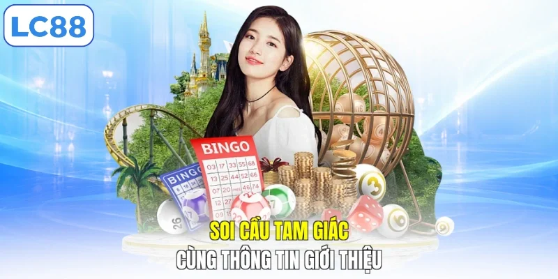 Soi cầu tam giác cùng thông tin giới thiệu
