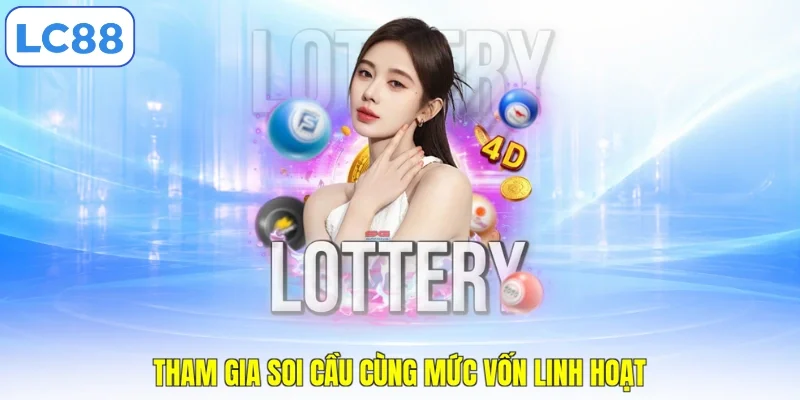 Tham gia soi cầu cùng mức vốn linh hoạt