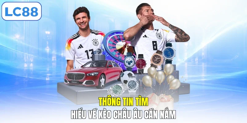 Thông tin tìm hiểu về kèo châu Âu cần nắm