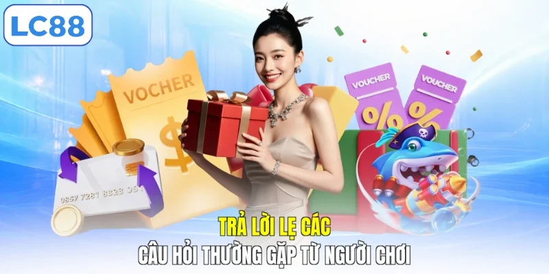 Trả lời lẹ các câu hỏi thường gặp từ người chơi